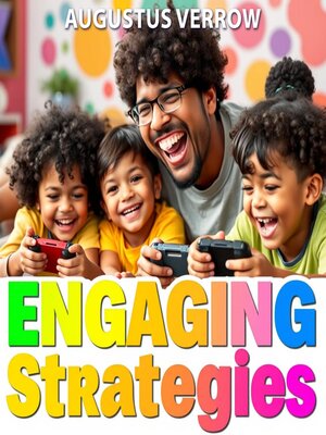 cover image of Engaging Strategies for Healthy Gaming with Kids